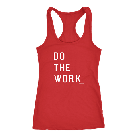 Image of Do The Work | Womens | White Print T-shirt Next Level Racerback Tank Red XS