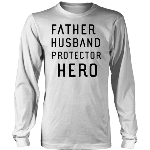 Image of Father Husband Protector Hero, Black Print T-shirt District Long Sleeve Shirt White S