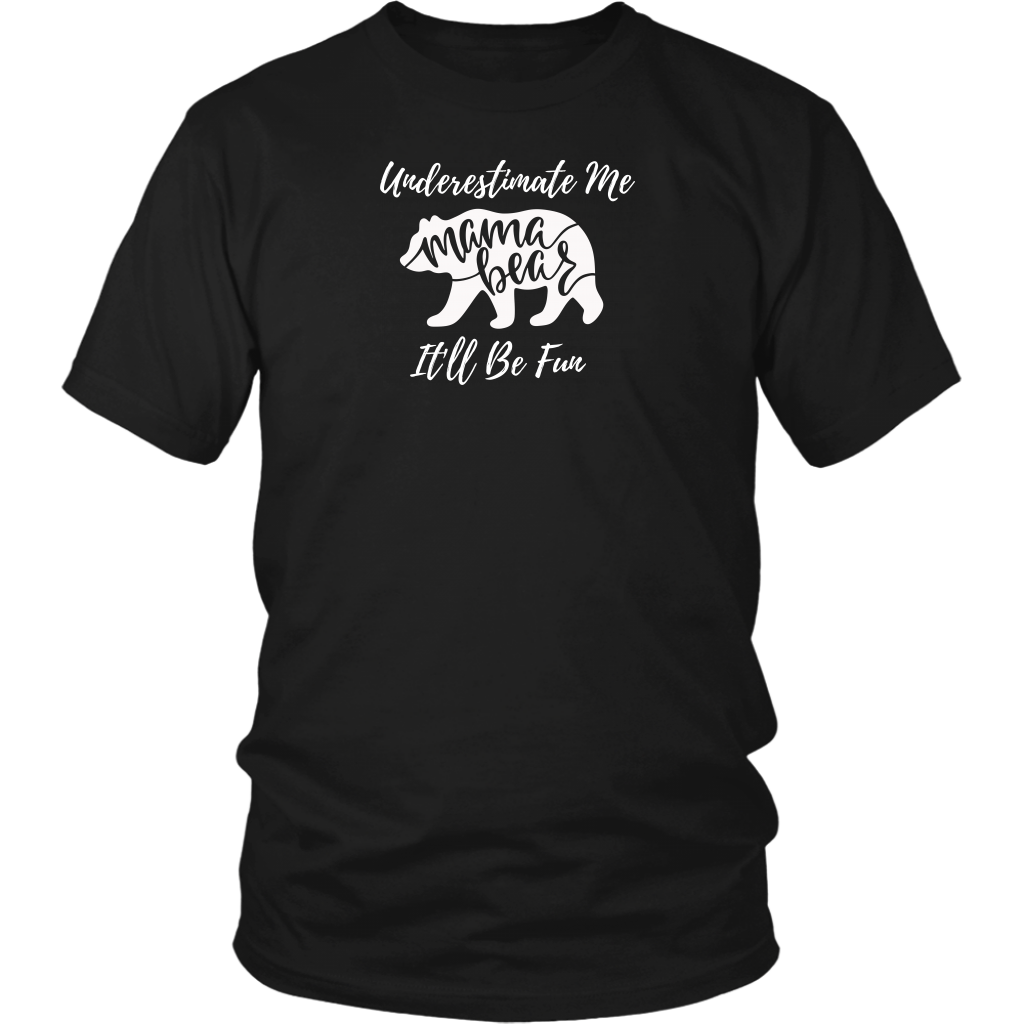 Mama Bear Underestimate Me