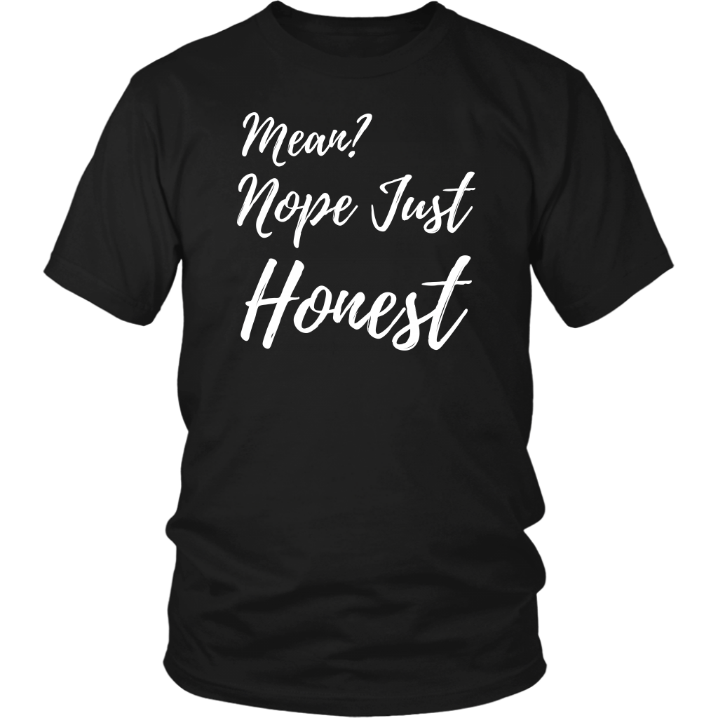 Mean? Nope Just Honest