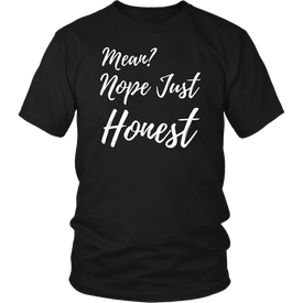 Mean? Nope Just Honest