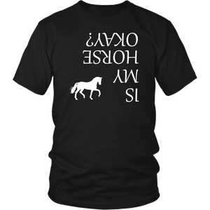 Is My Horse Okay? | Fun Shirts T-shirt District Unisex Shirt Black S