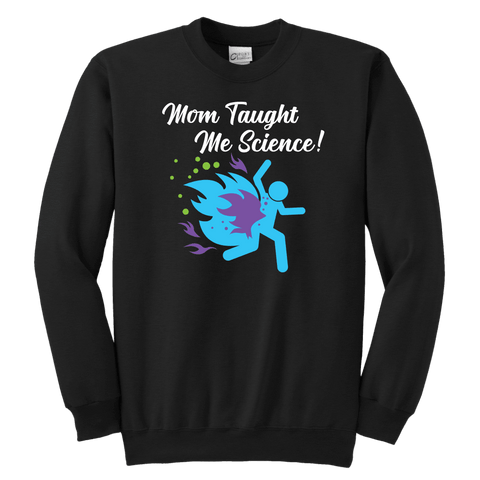 Image of Funny "Mom Taught Me Science" Kids T-Shirts T-shirt Youth Crewneck Sweatshirt Black XS
