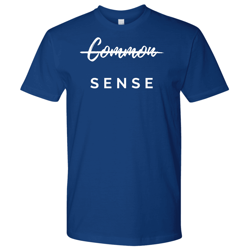 "Common Sense" The Not So Common Sense, Mens Shirt T-shirt Next Level Mens Shirt Royal Blue S