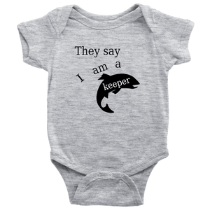 They Say I Am A Keeper | Loving Baby Onesie T-shirt Baby Bodysuit Heather Grey NB