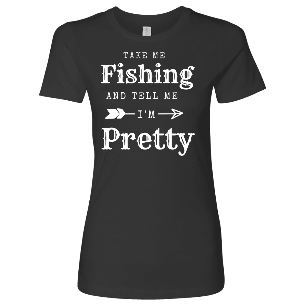 Take Me Fishing T-shirt Next Level Womens Shirt Heavy Metal S