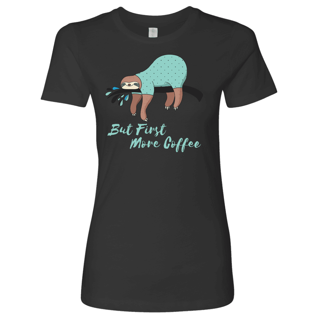 "More Coffee" Funny Sloth Shirts T-shirt Next Level Womens Shirt Heavy Metal S
