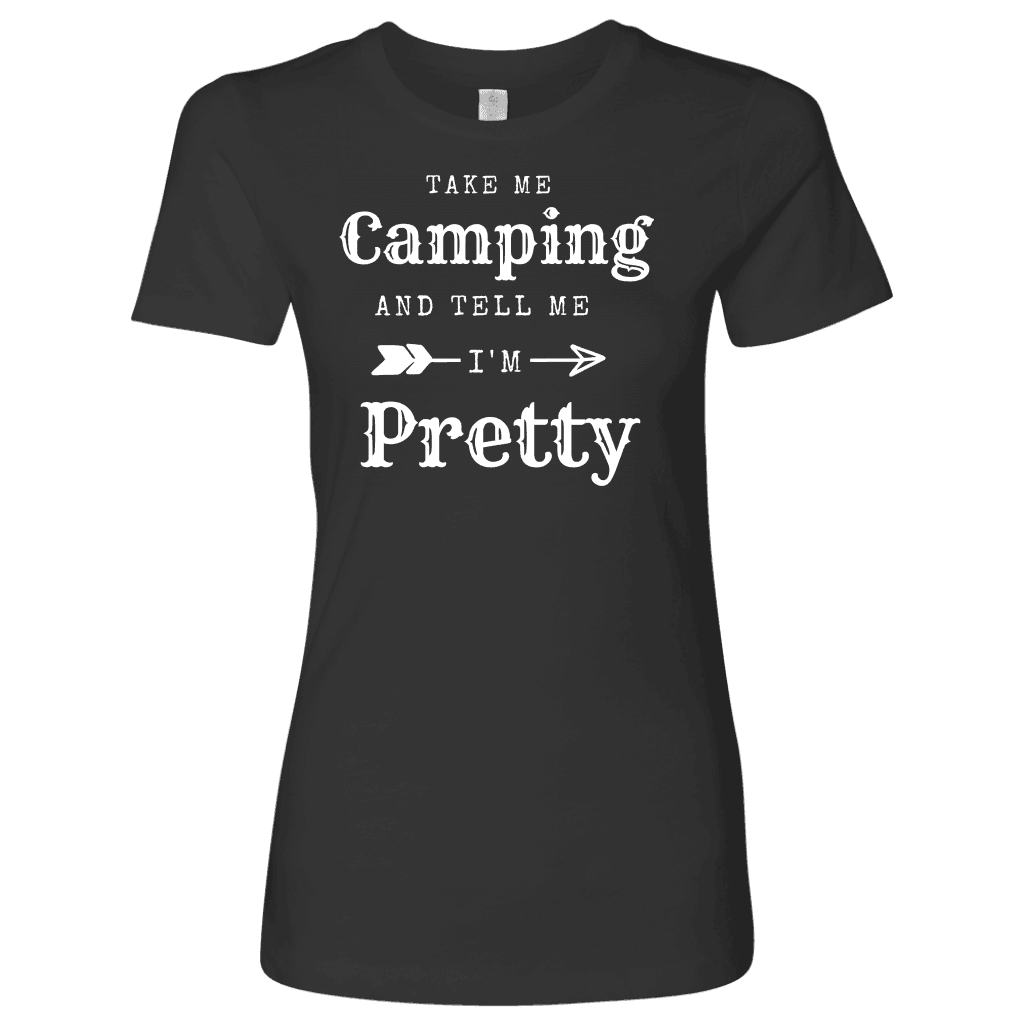 Take Me Camping, Tell Me I'm Pretty Womens Shirt T-shirt Next Level Womens Shirt Heavy Metal S