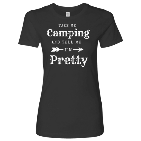 Image of Take Me Camping, Tell Me I'm Pretty Womens Shirt T-shirt Next Level Womens Shirt Heavy Metal S