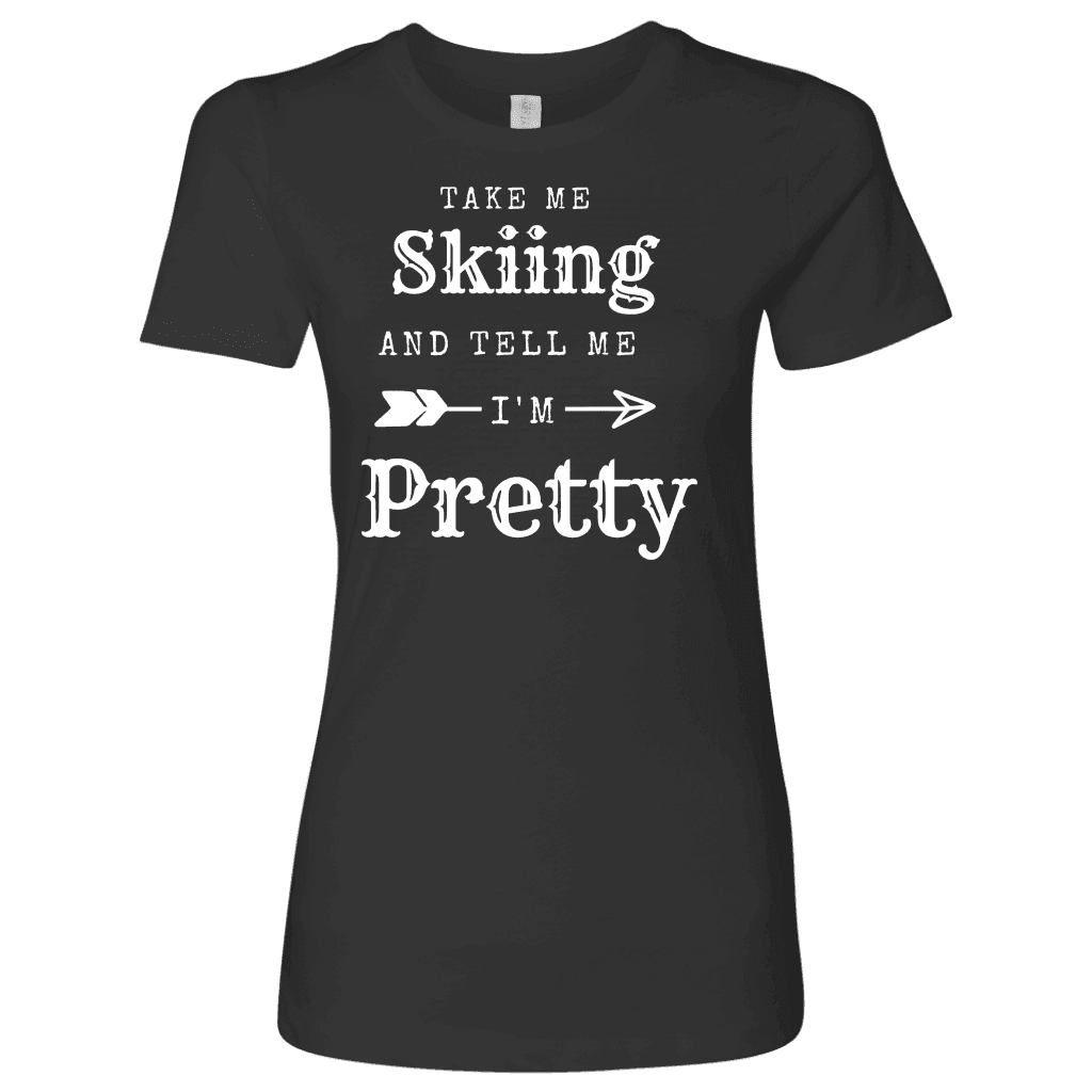 Take Me Skiing T-shirt Next Level Womens Shirt Heavy Metal S