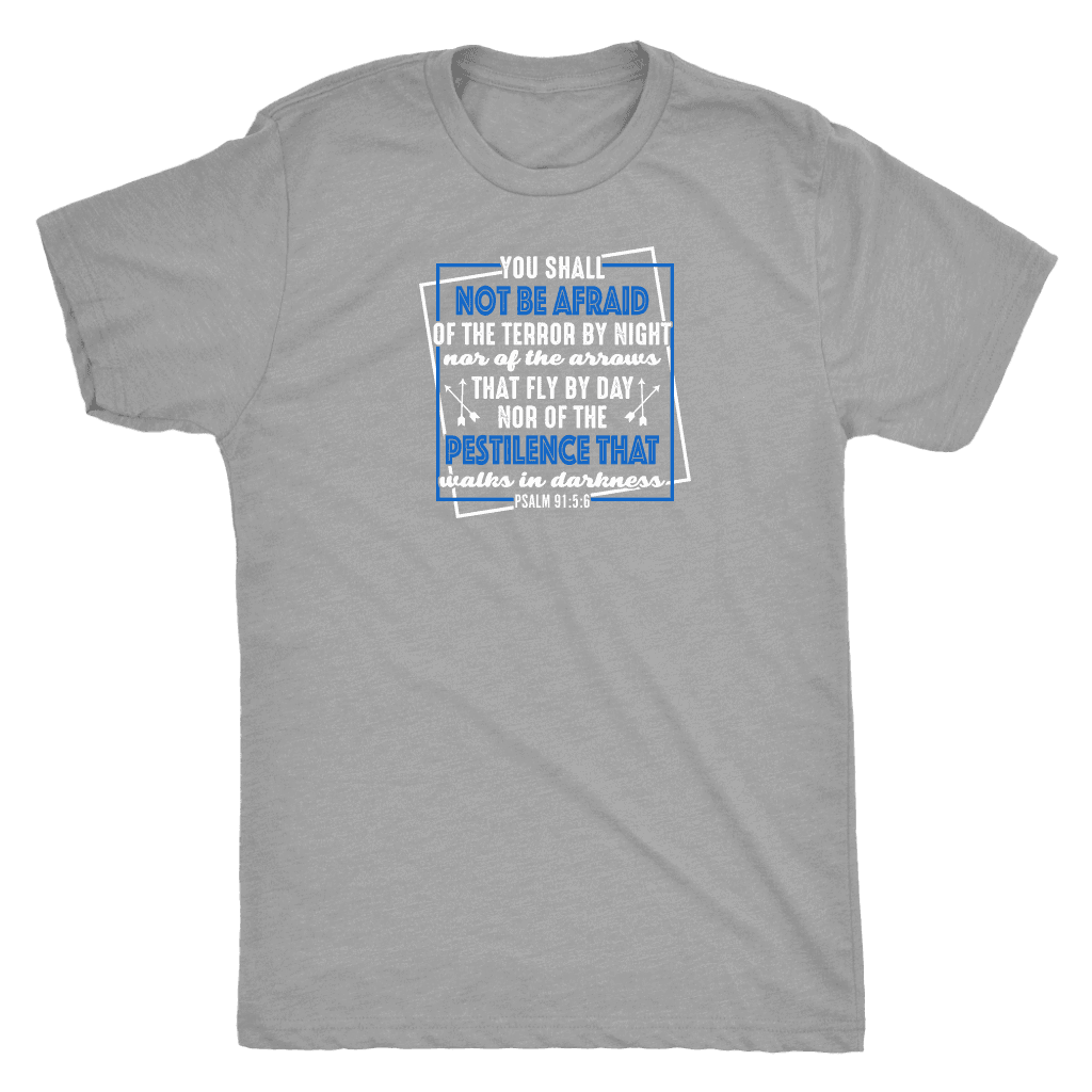 You shall not be afraid. Psalm 91 5-6 White T-shirt Next Level Mens Triblend Premium Heather S