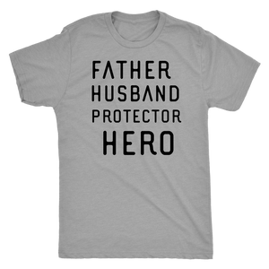 Father Husband Protector Hero, Black Print T-shirt Next Level Mens Triblend Premium Heather S