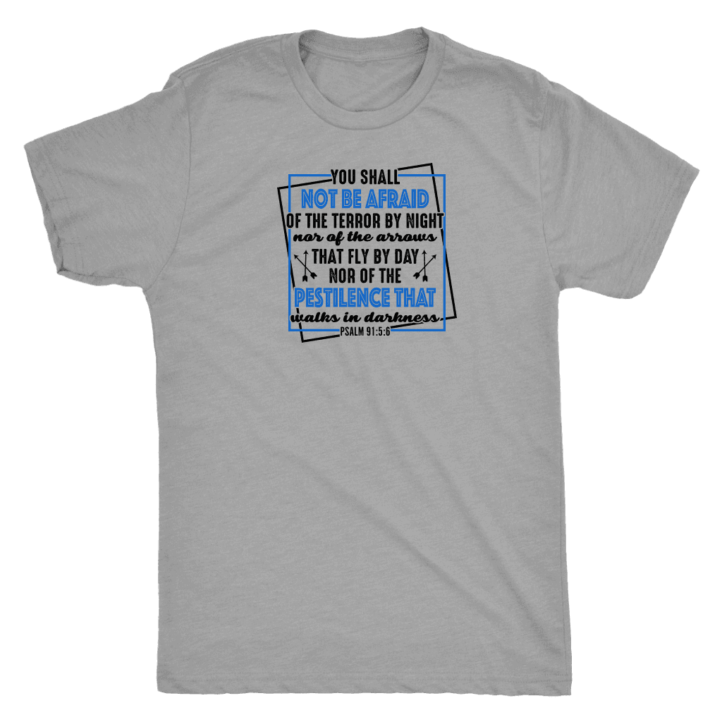 You shall not be afraid Pslam 91 5-6 Black, Mens T-shirt Next Level Mens Triblend Premium Heather S