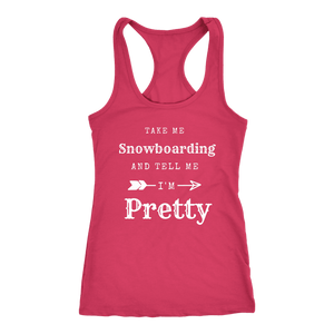 Take Me Snowboarding, Tell Me I'm Pretty Womens Shirt T-shirt Next Level Racerback Tank Raspberry XS