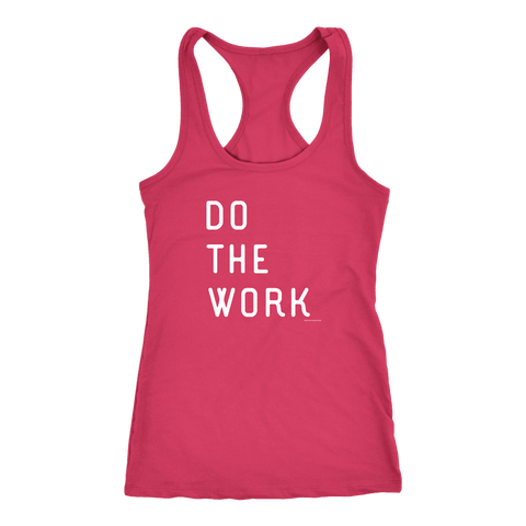 Image of Do The Work | Womens | White Print T-shirt Next Level Racerback Tank Raspberry XS