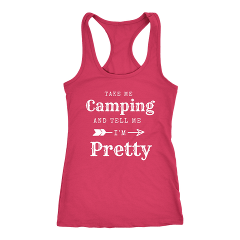 Image of Take Me Camping, Tell Me I'm Pretty Womens Shirt T-shirt Next Level Racerback Tank Raspberry XS
