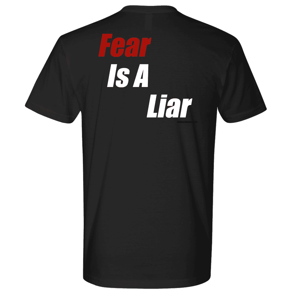 Fear Is A Liar T-shirt 