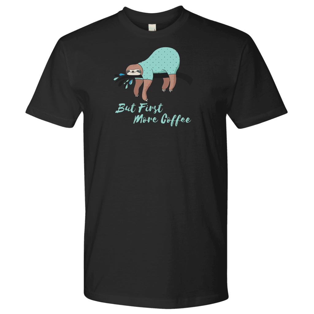 But First More Coffee, Fun Mens Shirt T-shirt Next Level Mens Shirt Black S