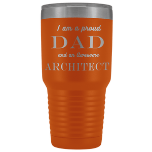 Proud Dad, Awesome Architect Tumblers Orange 