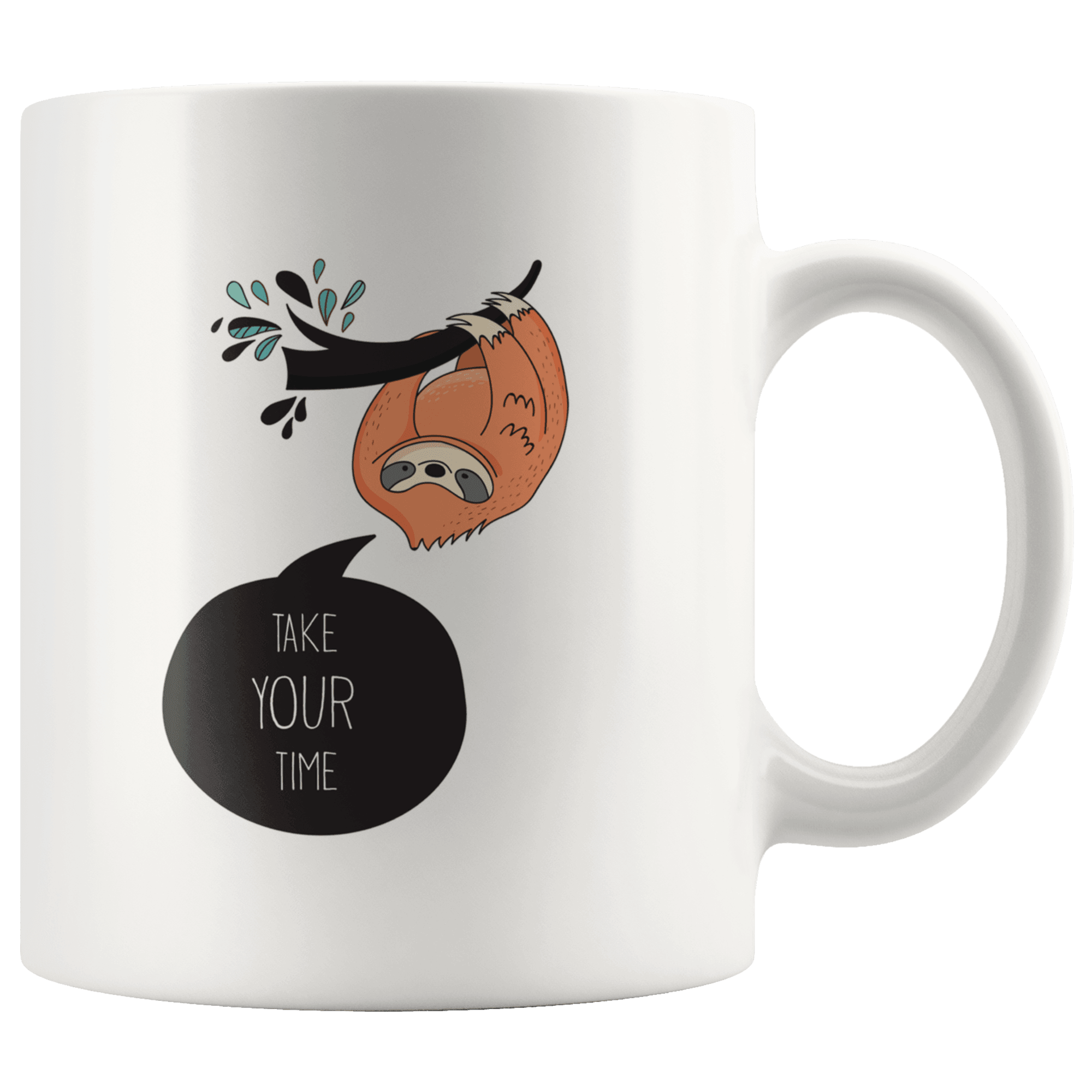 "Take Your Time" Sloth mugs Drinkware 11oz Mug 