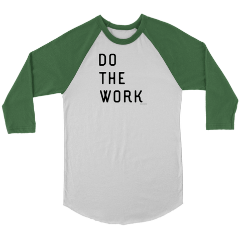 Image of Do The Work | Black Print Raglan T-shirt Canvas Unisex 3/4 Raglan White/Evergreen S