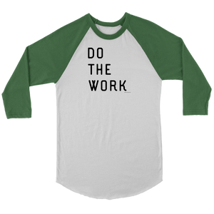 Do The Work | Black Print Raglan T-shirt Canvas Unisex 3/4 Raglan White/Evergreen S
