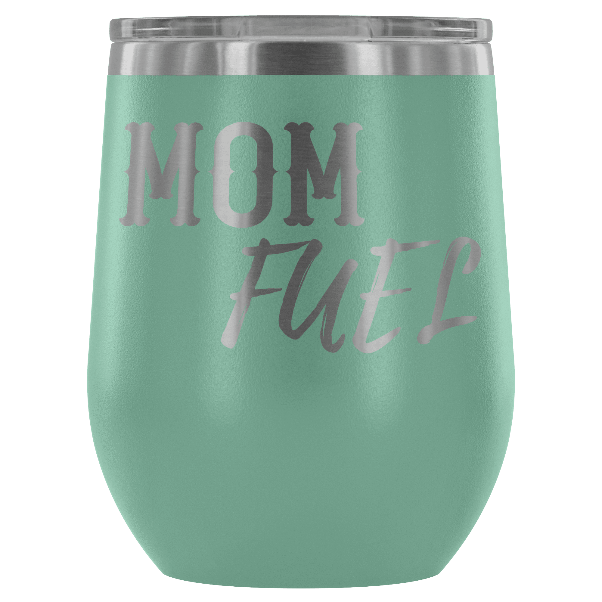 Premium Etched Wine Tumbler, "Mom Fuel" Wine Tumbler Teal 