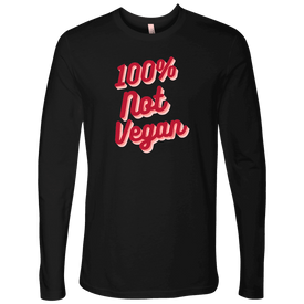 100% Not Vegan Funny Keto Carnivore Shirt T-shirt Next Level Mens Long Sleeve Black S
