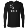 Do The Work | Mens | White Print T-shirt Next Level Mens Long Sleeve Black S