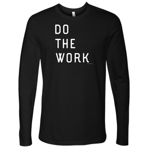 Do The Work | Mens | White Print T-shirt Next Level Mens Long Sleeve Black S