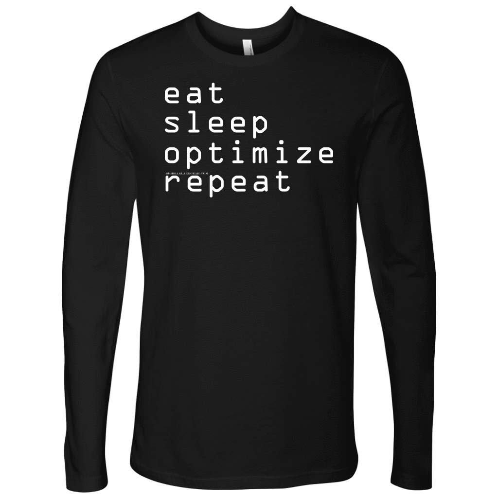eat, sleep, optimize, repeat T-shirt Next Level Mens Long Sleeve Black S