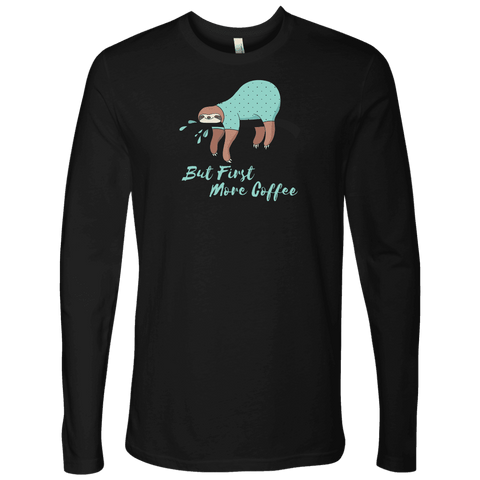 Image of But First More Coffee, Fun Mens Shirt T-shirt Next Level Mens Long Sleeve Black S