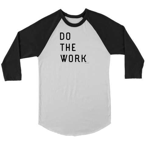 Image of Do The Work | Black Print Raglan T-shirt Canvas Unisex 3/4 Raglan White/Black S