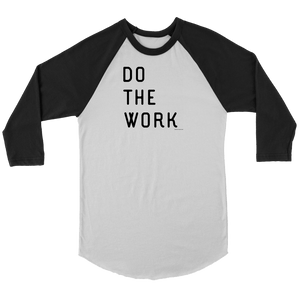 Do The Work | Black Print Raglan T-shirt Canvas Unisex 3/4 Raglan White/Black S