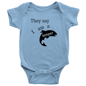 They Say I Am A Keeper | Loving Baby Onesie