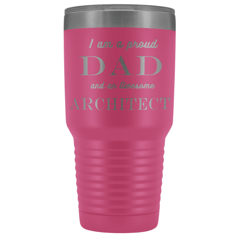 Image of Proud Dad, Awesome Architect Tumblers Pink 