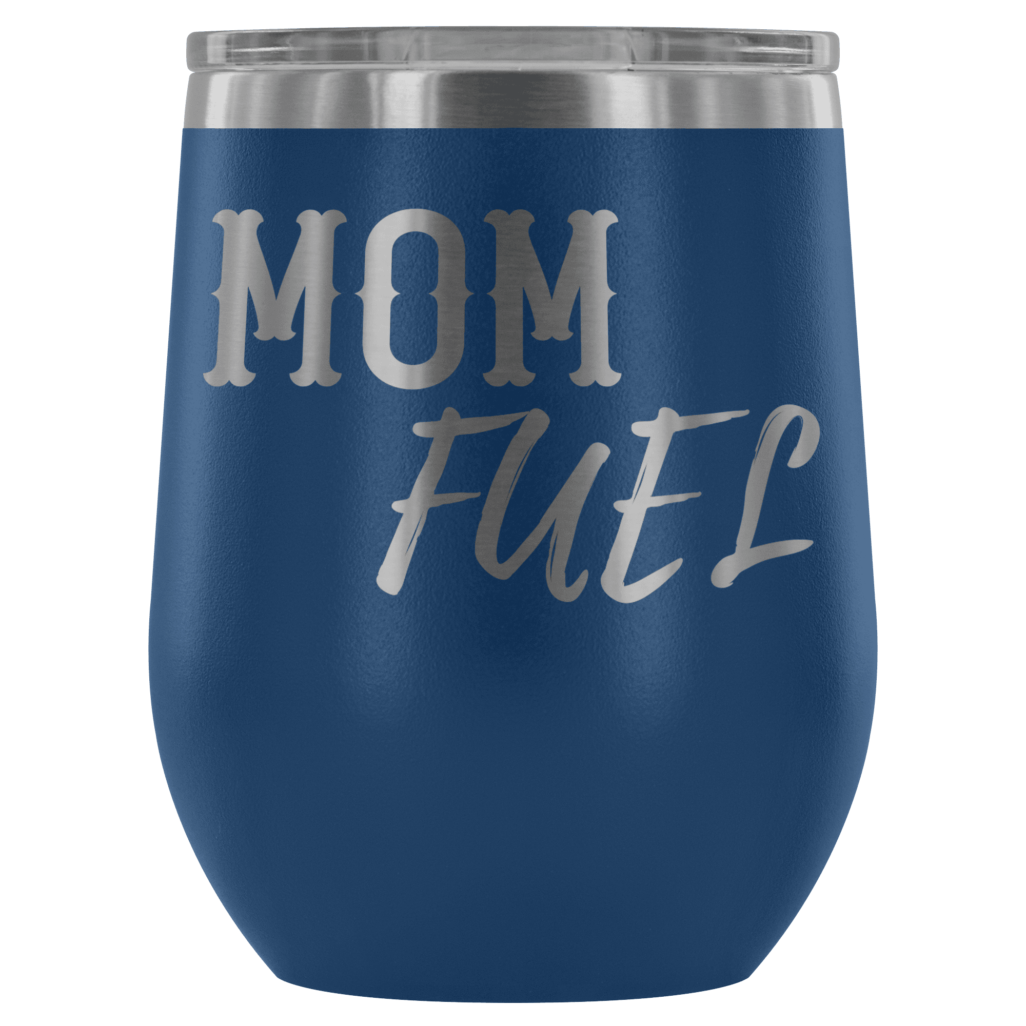 Premium Etched Wine Tumbler, "Mom Fuel" Wine Tumbler Blue 