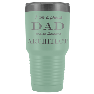Proud Dad, Awesome Architect Tumblers Teal 