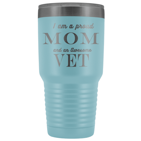 Image of Proud Mom, Awesome Vet Tumblers Light Blue 