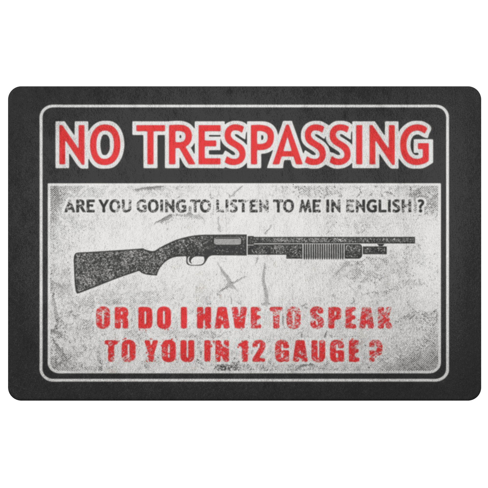 No Trespassing, Speak 12 Gauge Door Mat Doormat Black 