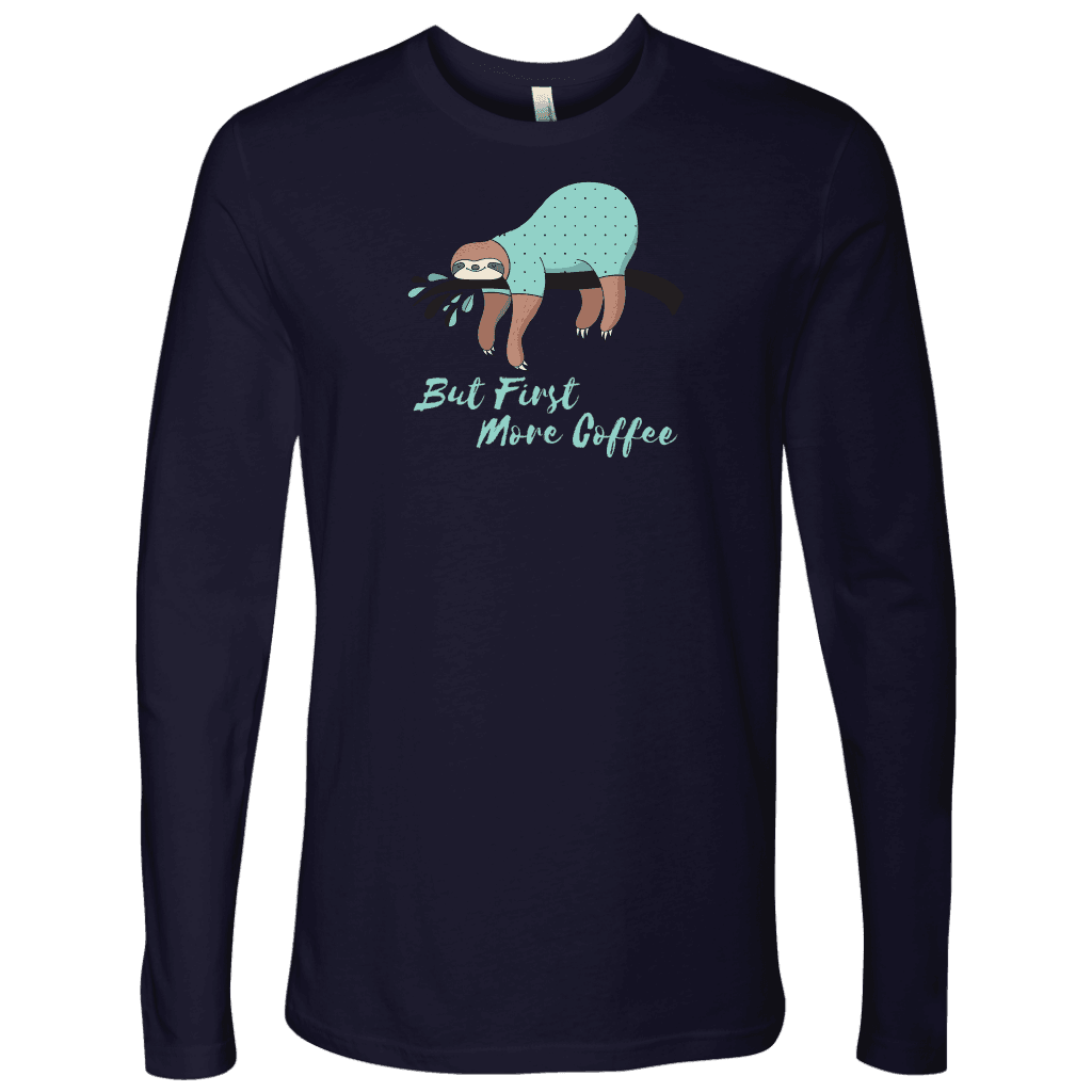 But First More Coffee, Fun Mens Shirt T-shirt Next Level Mens Long Sleeve Midnight Navy S