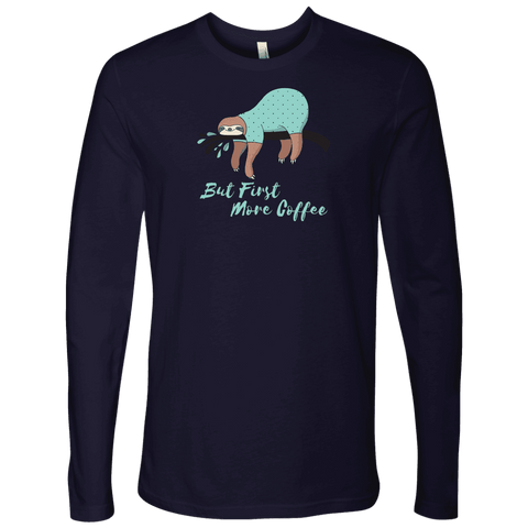 Image of But First More Coffee, Fun Mens Shirt T-shirt Next Level Mens Long Sleeve Midnight Navy S