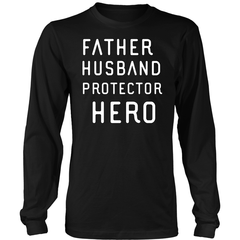 Father Husband Protector Hero White Print T-shirt District Long Sleeve Shirt Black S