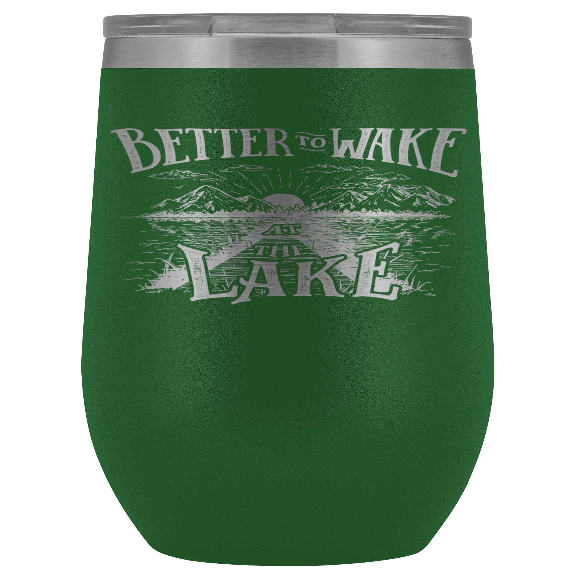 Better to Wake at the Lake | Wine Tumbler Wine Tumbler Green 