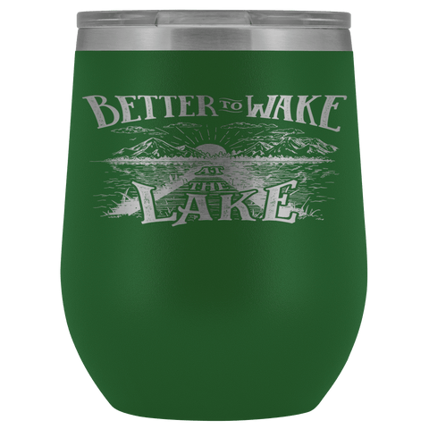 Image of Better to Wake at the Lake | Wine Tumbler Wine Tumbler Green 
