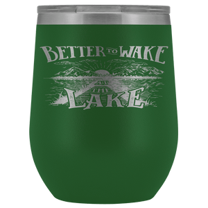 Better to Wake at the Lake | Wine Tumbler Wine Tumbler Green 