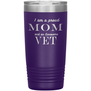 Proud Mom and Awesome Vet Tumblers Purple 