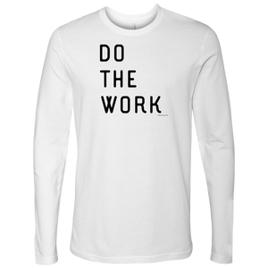 Do The Work | Mens | Black Print T-shirt Next Level Mens Long Sleeve White S
