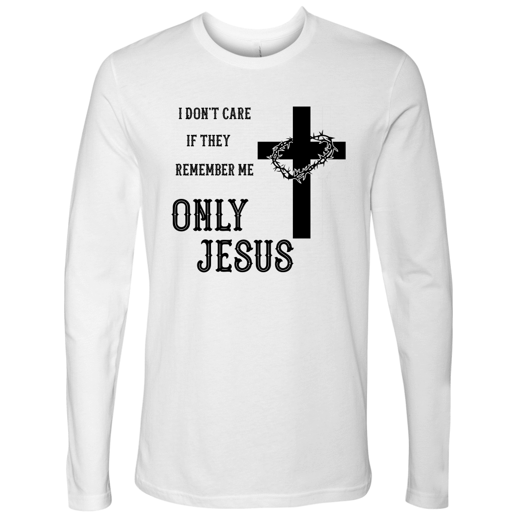 Only Jesus! Black Print T-shirt Next Level Mens Long Sleeve White S