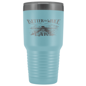 Better to Wake at the Lake | 30oz Tumbler Tumblers Light Blue 